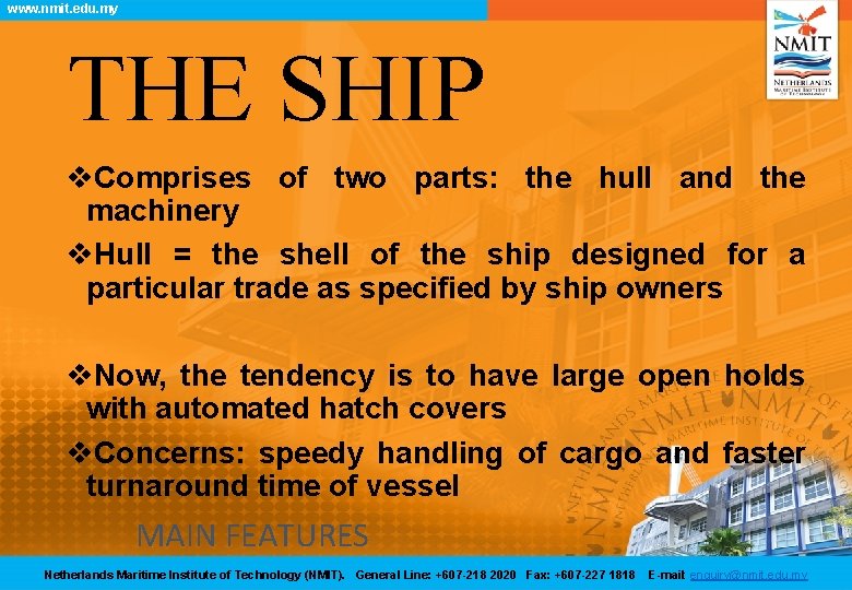 www. nmit. edu. my THE SHIP v. Comprises of two parts: the hull and