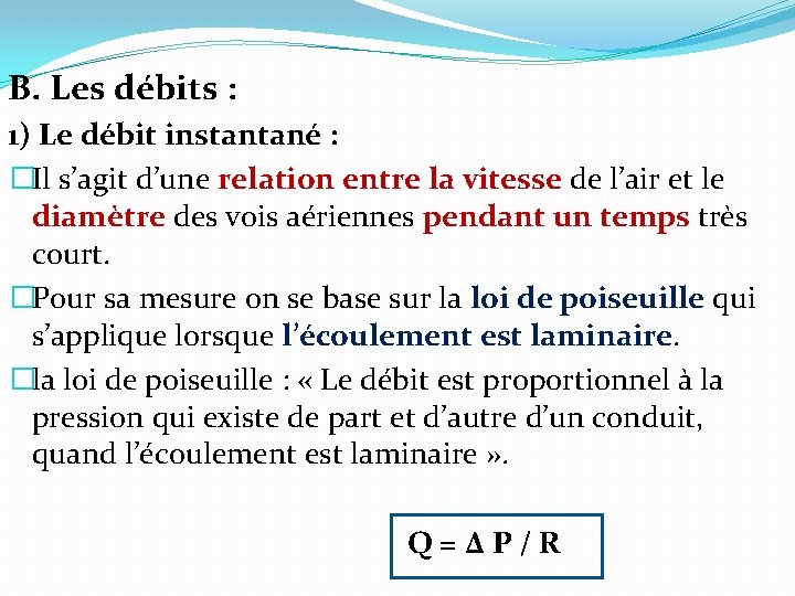 B. Les débits : 1) Le débit instantané : �Il s’agit d’une relation entre B. Les débits : 1) Le débit instantané : �Il s’agit d’une relation entre
