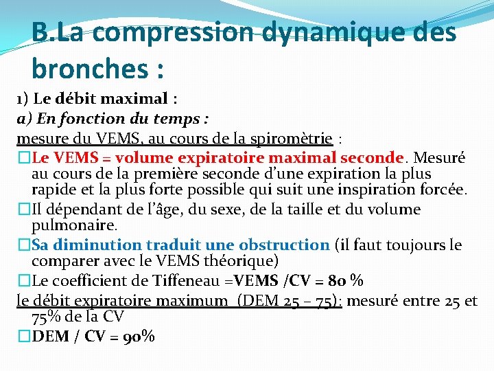 B. La compression dynamique des bronches : 1) Le débit maximal : a) En B. La compression dynamique des bronches : 1) Le débit maximal : a) En