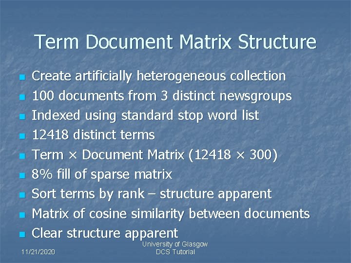Term Document Matrix Structure n n n n n Create artificially heterogeneous collection 100