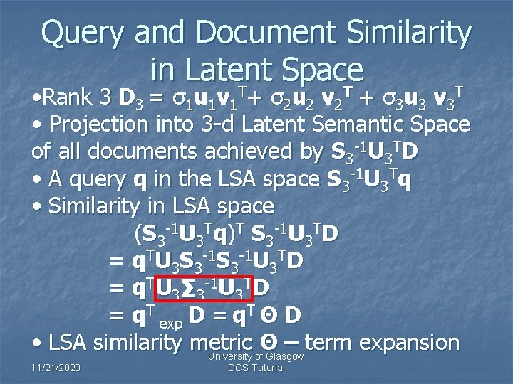 Query and Document Similarity in Latent Space • Rank 3 D 3 = σ1