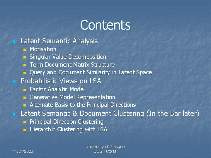 Contents n Latent Semantic Analysis n n n Probabilistic Views on LSA n n