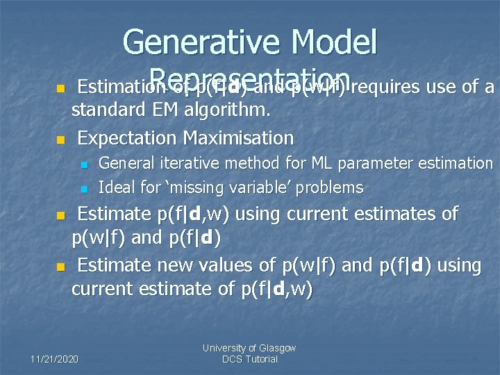 Generative Model Representation Estimation of p(f|d) and p(w|f) requires use of a standard EM