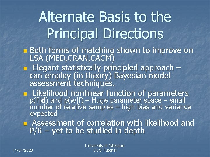 Alternate Basis to the Principal Directions Both forms of matching shown to improve on