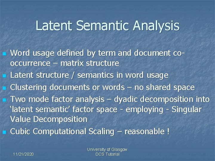 Latent Semantic Analysis n n n Word usage defined by term and document cooccurrence