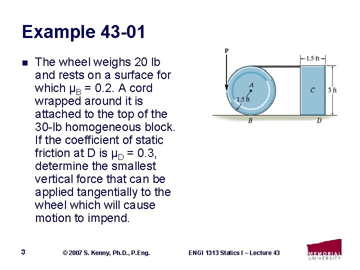 Example 43 -01 n The wheel weighs 20 lb and rests on a surface
