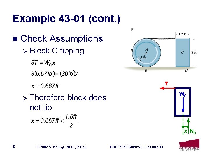 Example 43 -01 (cont. ) n Check Assumptions Ø Block C tipping T Ø