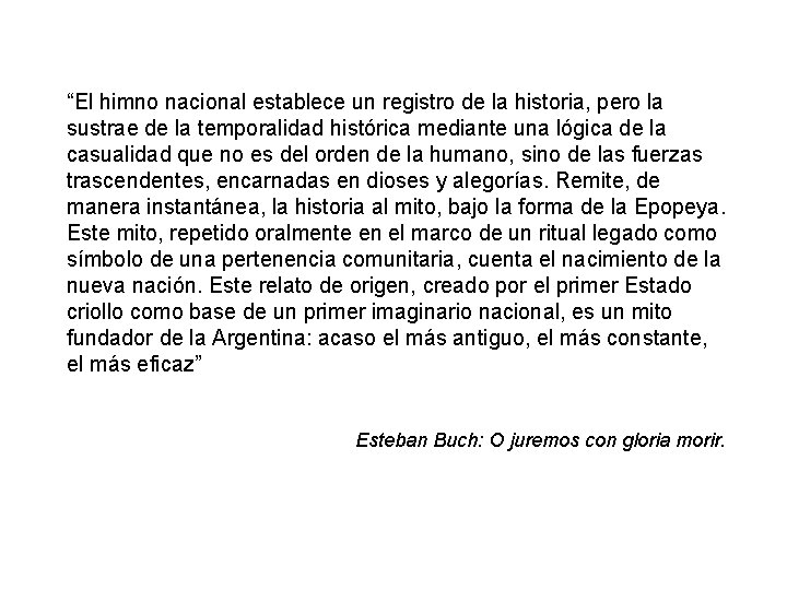 “El himno nacional establece un registro de la historia, pero la sustrae de la