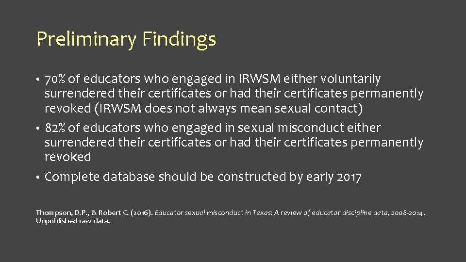 Preliminary Findings 70% of educators who engaged in IRWSM either voluntarily surrendered their certificates