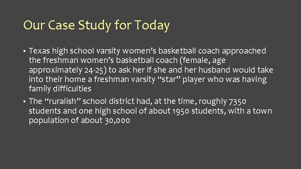 Our Case Study for Today Texas high school varsity women’s basketball coach approached the