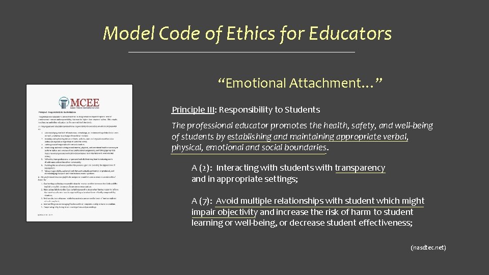 Model Code of Ethics for Educators “Emotional Attachment…” Principle III: Responsibility to Students The