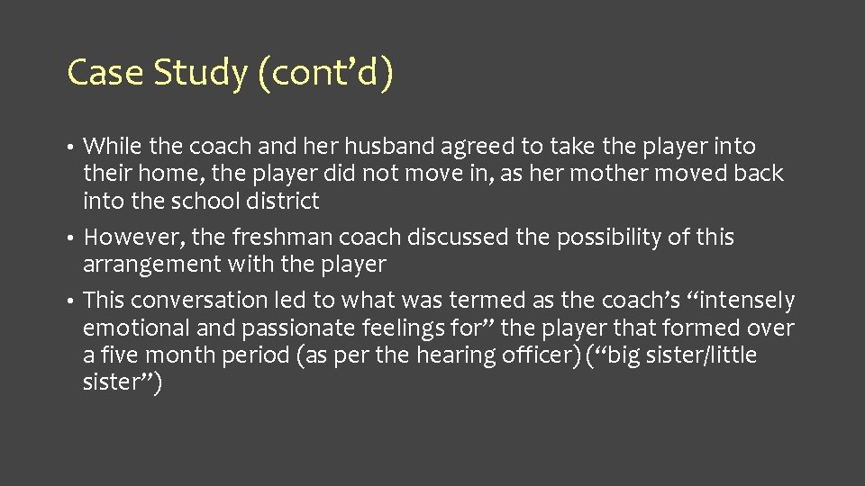 Case Study (cont’d) While the coach and her husband agreed to take the player