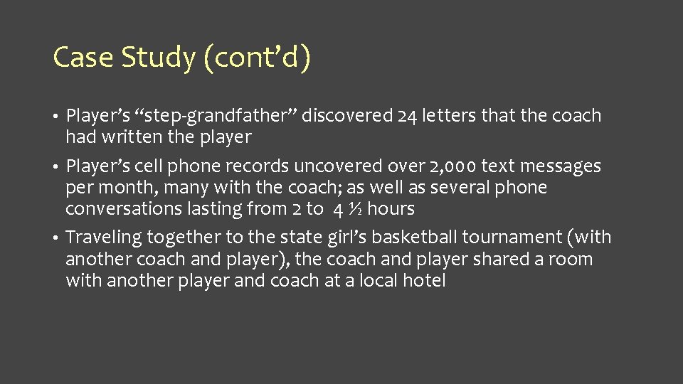 Case Study (cont’d) Player’s “step-grandfather” discovered 24 letters that the coach had written the