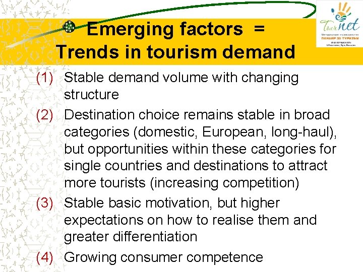 Emerging factors = Trends in tourism demand (1) Stable demand volume with changing structure Emerging factors = Trends in tourism demand (1) Stable demand volume with changing structure