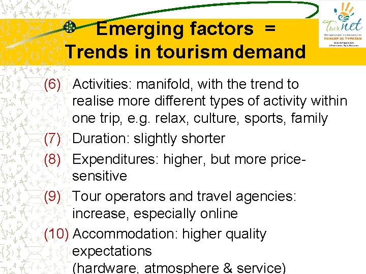 Emerging factors = Trends in tourism demand (6) Activities: manifold, with the trend to Emerging factors = Trends in tourism demand (6) Activities: manifold, with the trend to
