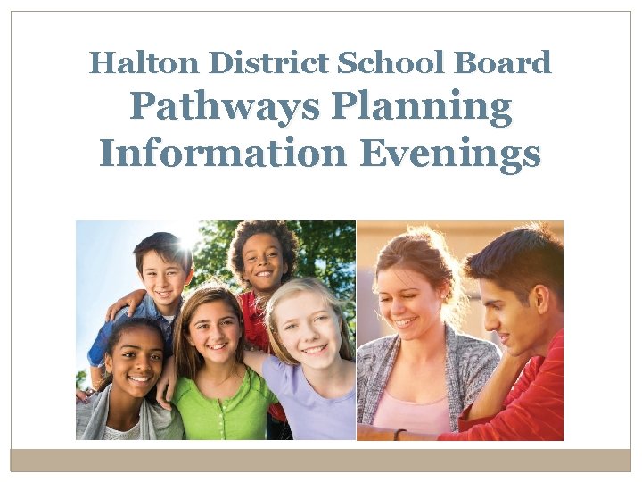 Halton District School Board Pathways Planning Information Evenings 
