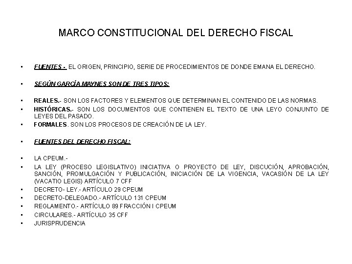 MARCO CONSTITUCIONAL DERECHO FISCAL • FUENTES - EL ORIGEN, PRINCIPIO, SERIE DE PROCEDIMIENTOS DE