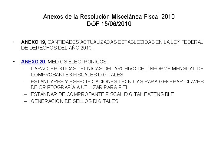 Anexos de la Resolución Miscelánea Fiscal 2010 DOF 15/06/2010 • ANEXO 19, CANTIDADES ACTUALIZADAS