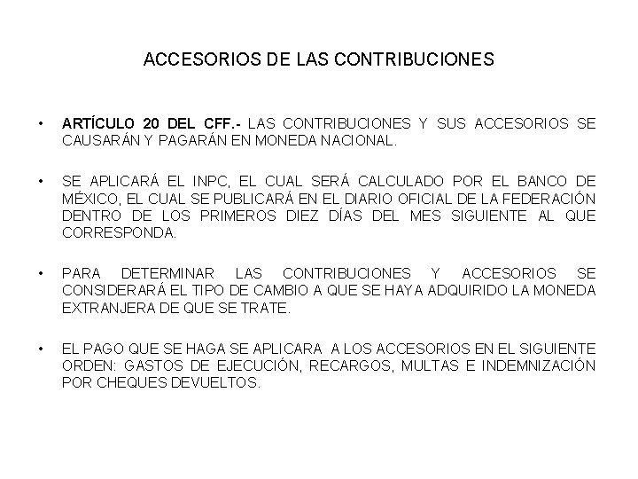 ACCESORIOS DE LAS CONTRIBUCIONES • ARTÍCULO 20 DEL CFF. - LAS CONTRIBUCIONES Y SUS