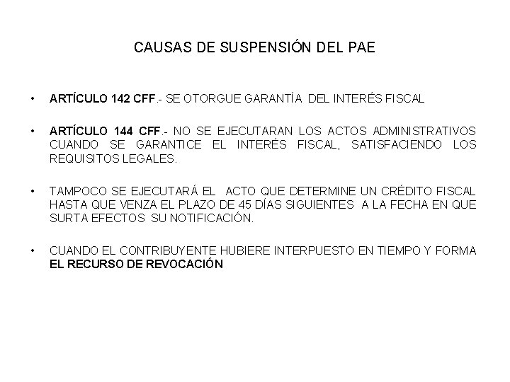 CAUSAS DE SUSPENSIÓN DEL PAE • ARTÍCULO 142 CFF. - SE OTORGUE GARANTÍA DEL