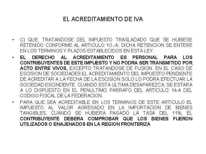 EL ACREDITAMIENTO DE IVA • • • C) QUE, TRATANDOSE DEL IMPUESTO TRASLADADO QUE