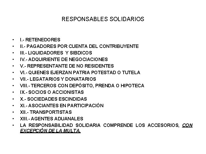 RESPONSABLES SOLIDARIOS • • • • I. - RETENEDORES II. - PAGADORES POR CUENTA