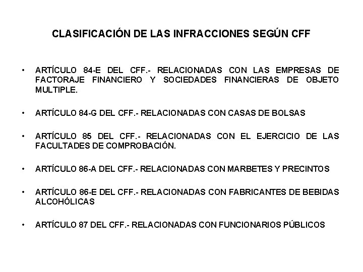 CLASIFICACIÓN DE LAS INFRACCIONES SEGÚN CFF • ARTÍCULO 84 -E DEL CFF. - RELACIONADAS