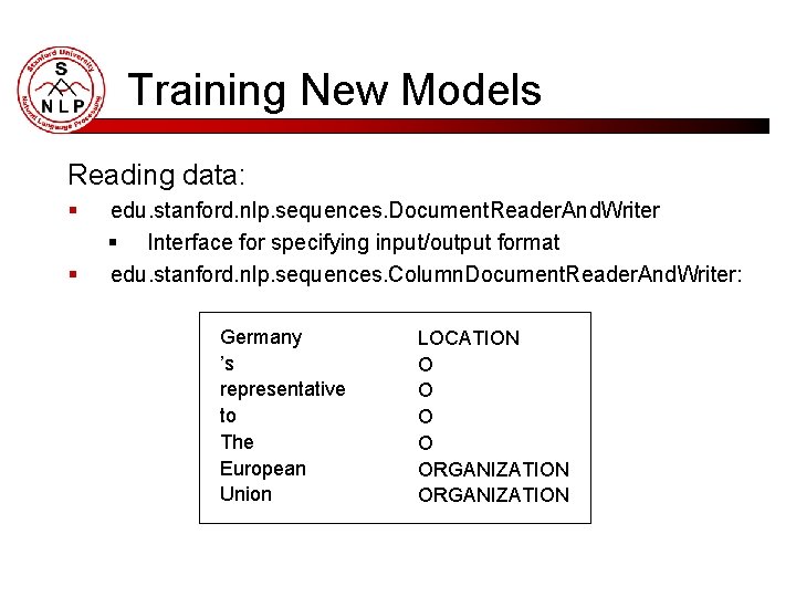 Training New Models Reading data: § § edu. stanford. nlp. sequences. Document. Reader. And.