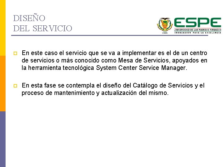 DISEÑO DEL SERVICIO p En este caso el servicio que se va a implementar