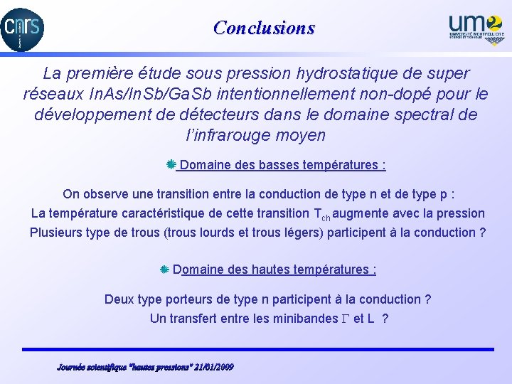 Conclusions La première étude sous pression hydrostatique de super réseaux In. As/In. Sb/Ga. Sb