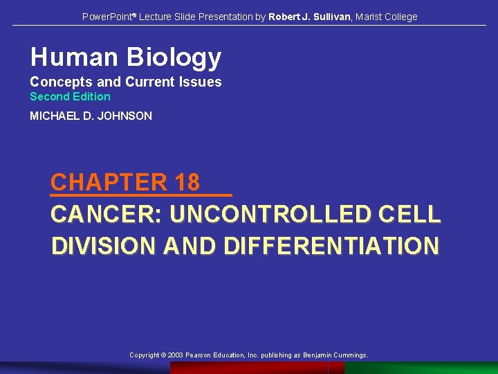 Power. Point® Lecture Slide Presentation by Robert J. Sullivan, Marist College Human Biology Concepts