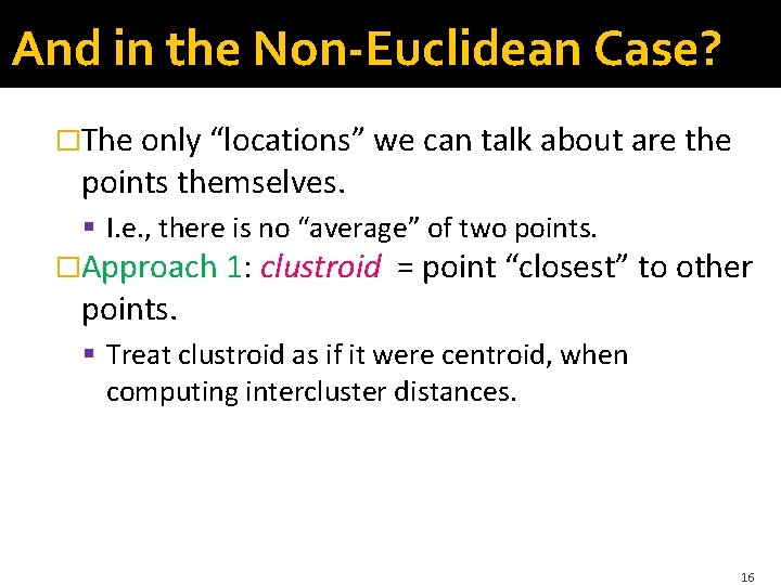 And in the Non-Euclidean Case? �The only “locations” we can talk about are the