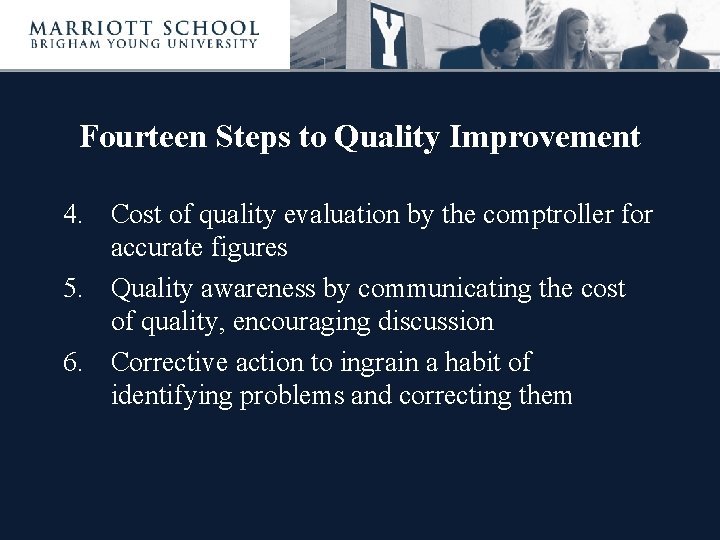 Fourteen Steps to Quality Improvement 4. Cost of quality evaluation by the comptroller for