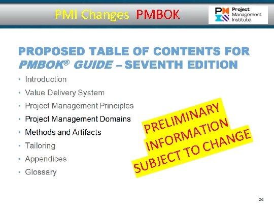 PMI Changes PMBOK Y R A IN M I L PRE MATION E G