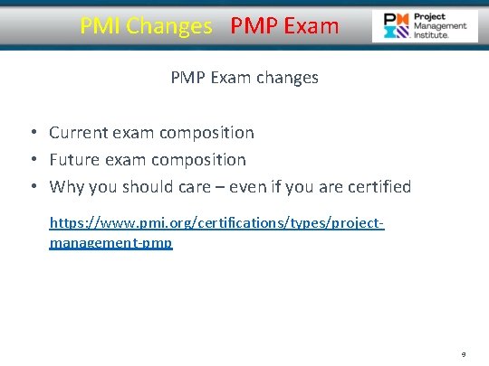 PMI Changes PMP Exam changes • Current exam composition • Future exam composition • PMI Changes PMP Exam changes • Current exam composition • Future exam composition •