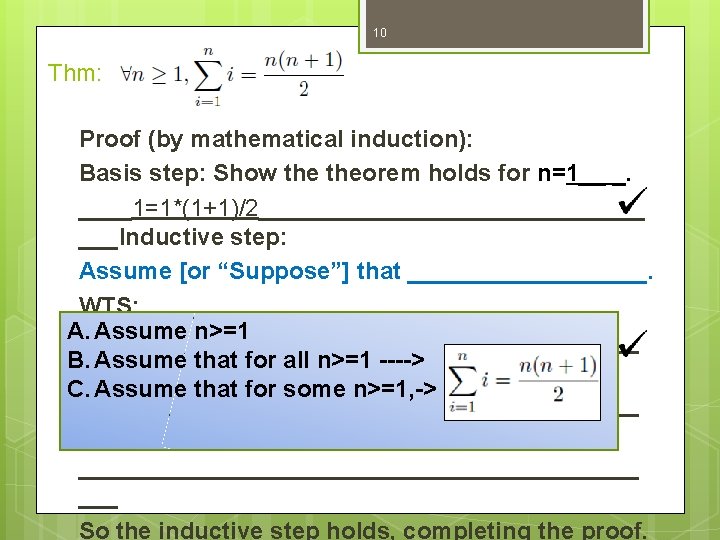 10 Thm: Proof (by mathematical induction): Basis step: Show theorem holds for n=1__ _. 10 Thm: Proof (by mathematical induction): Basis step: Show theorem holds for n=1__ _.