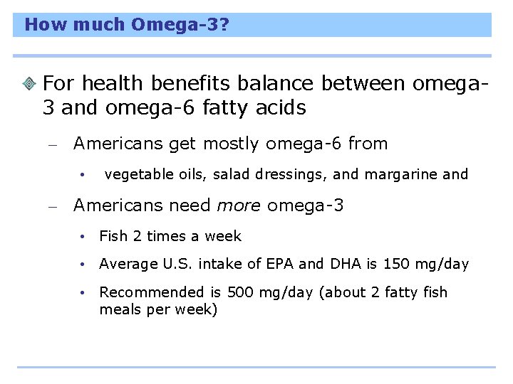 How much Omega-3? For health benefits balance between omega 3 and omega-6 fatty acids