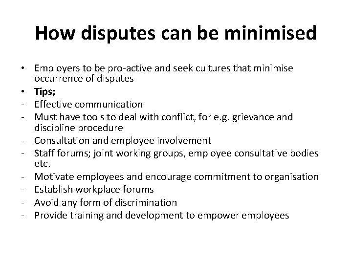 How disputes can be minimised • Employers to be pro-active and seek cultures that