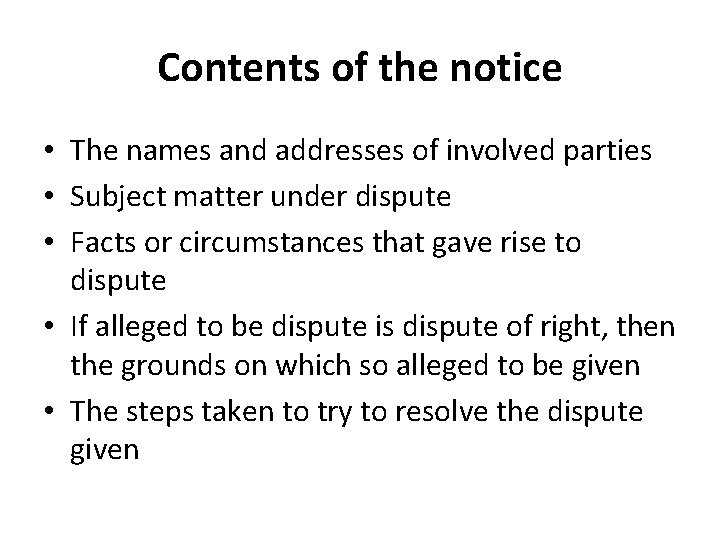 Contents of the notice • The names and addresses of involved parties • Subject