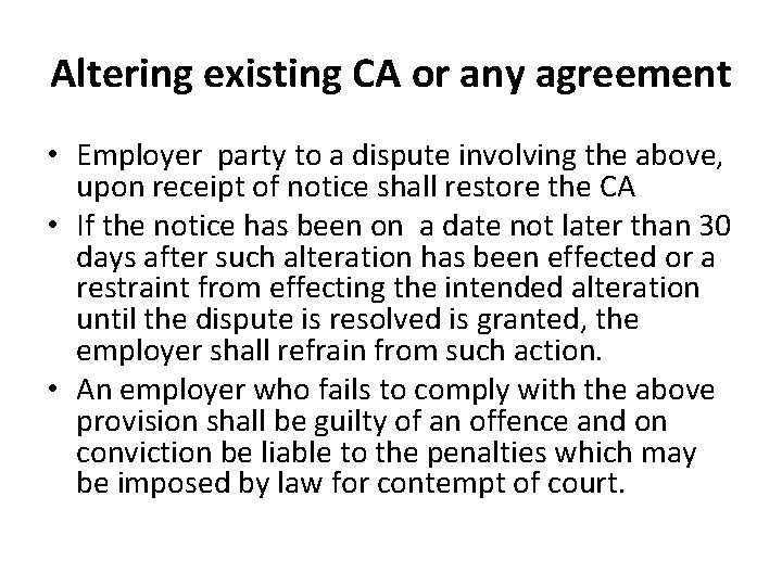 Altering existing CA or any agreement • Employer party to a dispute involving the