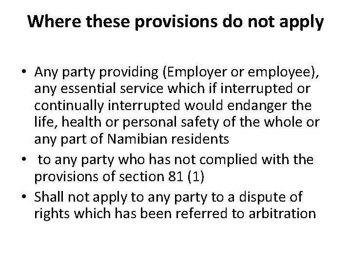 Where these provisions do not apply • Any party providing (Employer or employee), any