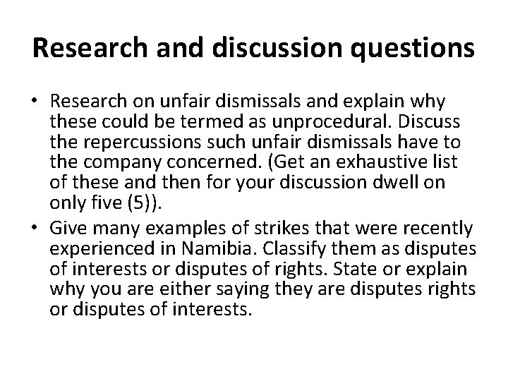 Research and discussion questions • Research on unfair dismissals and explain why these could