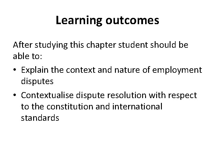 Learning outcomes After studying this chapter student should be able to: • Explain the