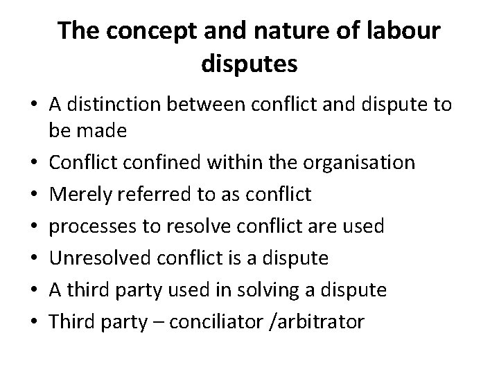 The concept and nature of labour disputes • A distinction between conflict and dispute