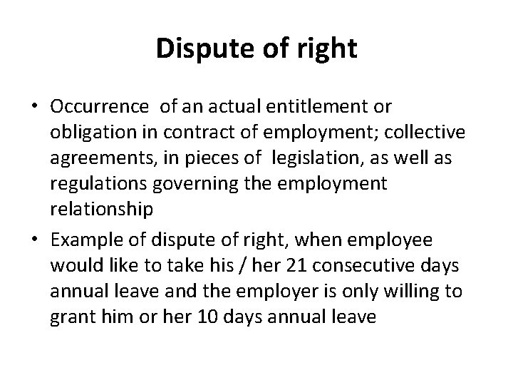 Dispute of right • Occurrence of an actual entitlement or obligation in contract of