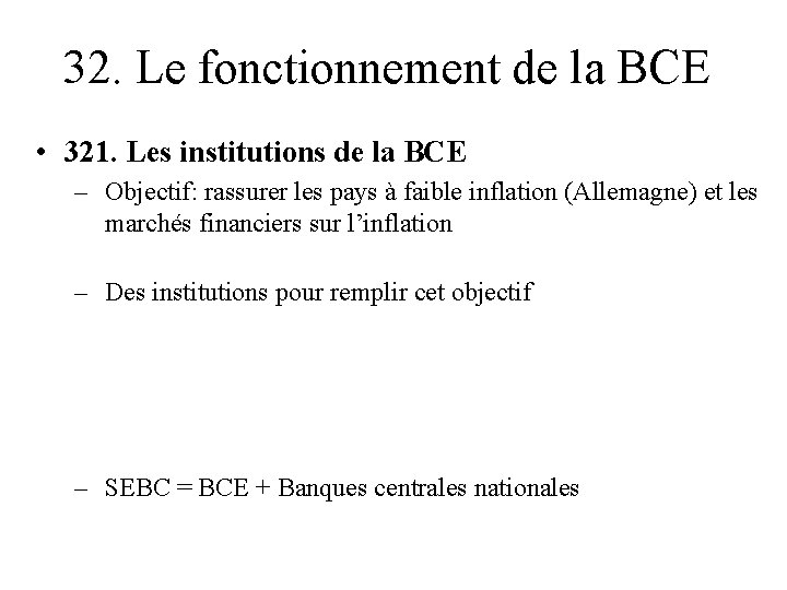 32. Le fonctionnement de la BCE • 321. Les institutions de la BCE –