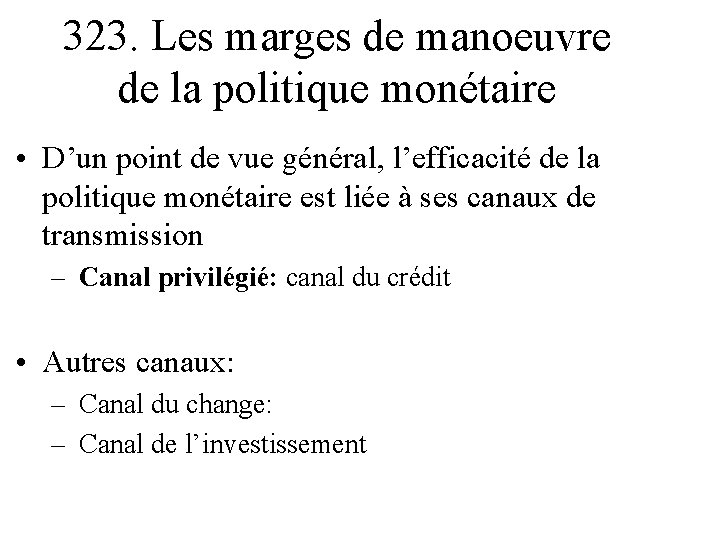 323. Les marges de manoeuvre de la politique monétaire • D’un point de vue