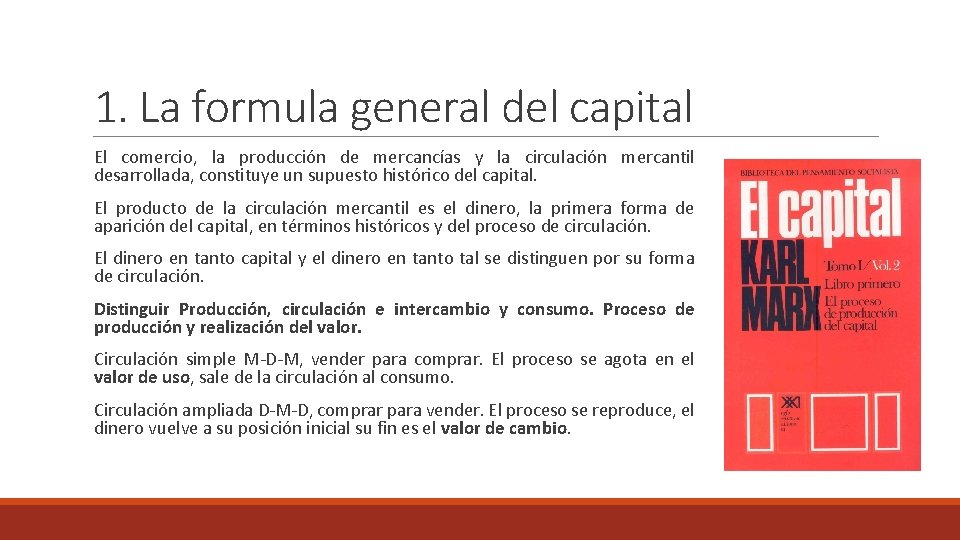 1. La formula general del capital El comercio, la producción de mercancías y la