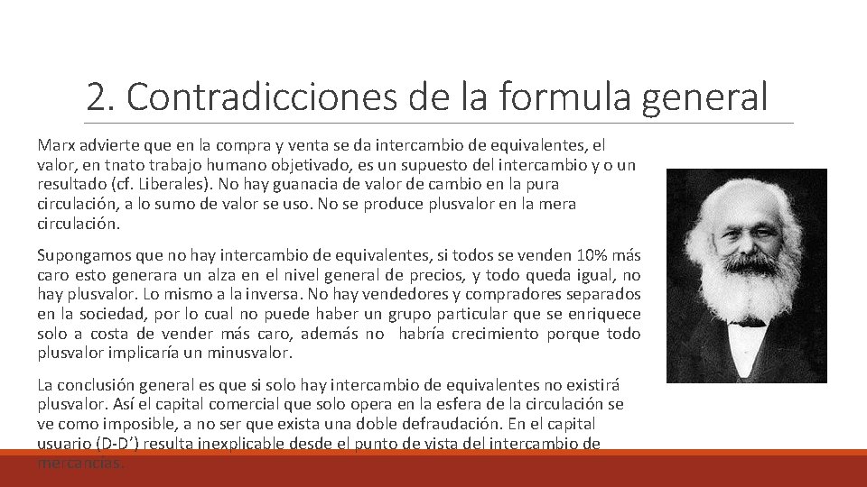 2. Contradicciones de la formula general Marx advierte que en la compra y venta