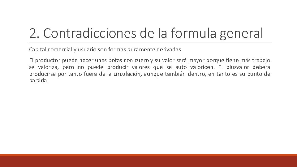 2. Contradicciones de la formula general Capital comercial y usuario son formas puramente derivadas